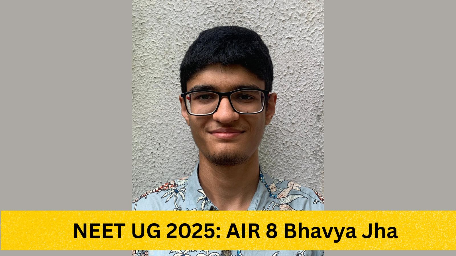 NEET UG Results 2025: Ahmedabad boy Bhavya Jha secures AIR 8, sets sights on AIIMS-New Delhi | Education News